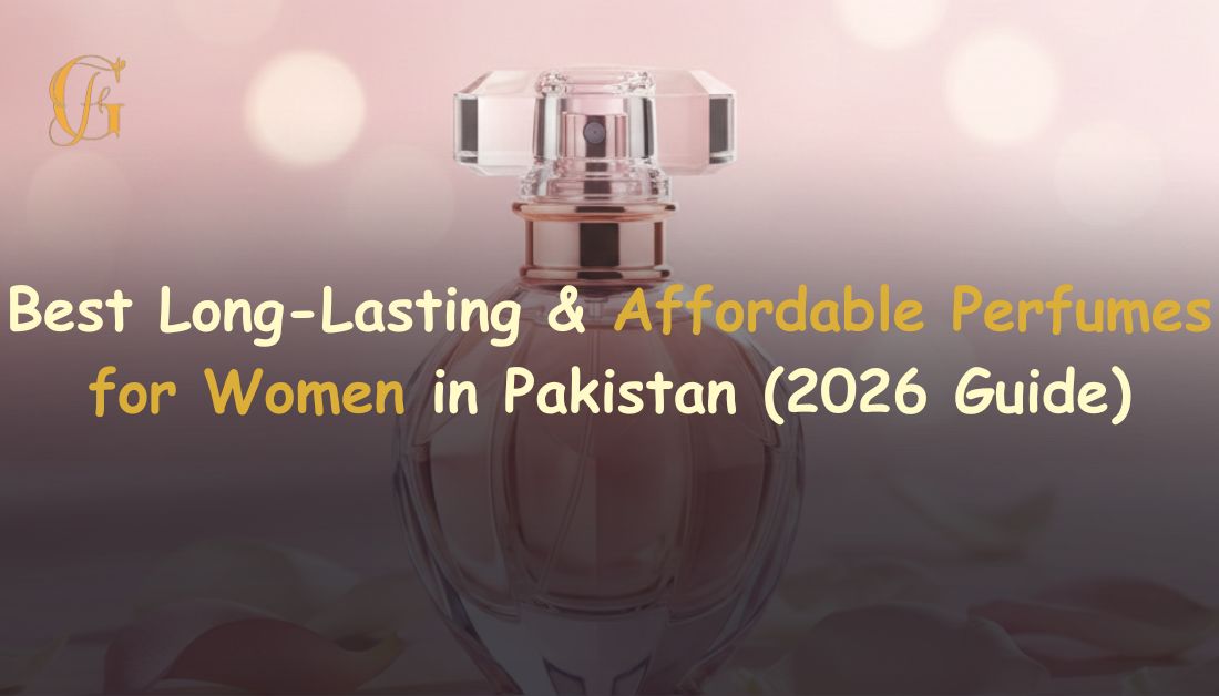 Best Perfumes for Women in Pakistan: Long-Lasting & Affordable