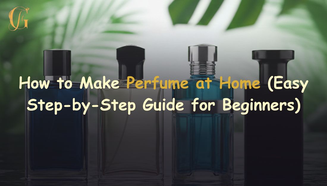 Make Your Own Perfume at Home: Easy Steps & Tips